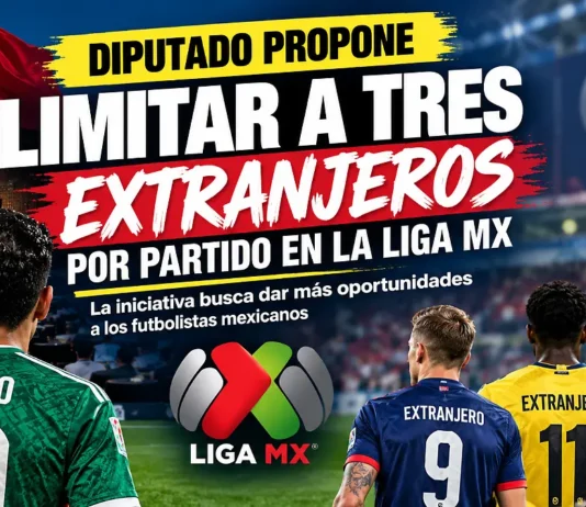 ¿Sólo tres extranjeros por equipo? La iniciativa de reforma que cambiaría el futbol mexicano